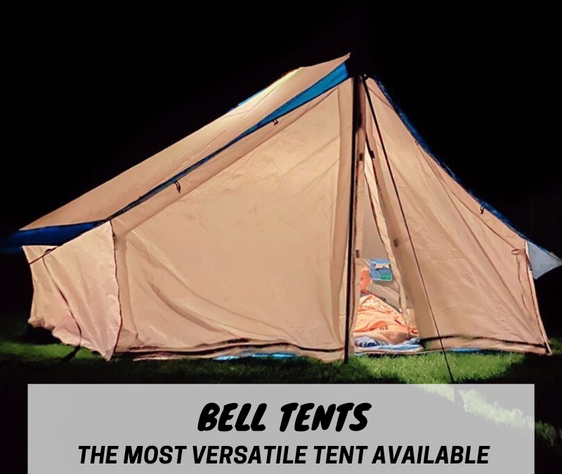 Bell Tent – The Most Versatile Tent Available