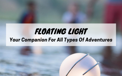 The Floating Light: Your Companion For All Types of Adventures